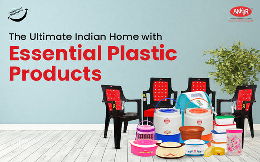 Monsoon & Festival Ready: Create the Ultimate Indian Home with Essential Plastic Products