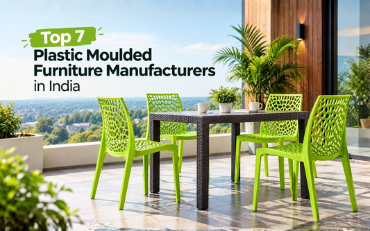 Top 7 Plastic Moulded Furniture Manufacturers in India